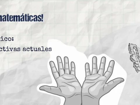 ¡Vive con las Matemáticas! El agua en México: retos y perspectivas actuales.