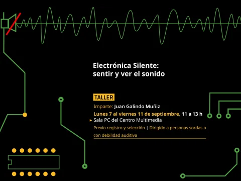 Taller > Electrónica Silente: Sentir y ver el sonido