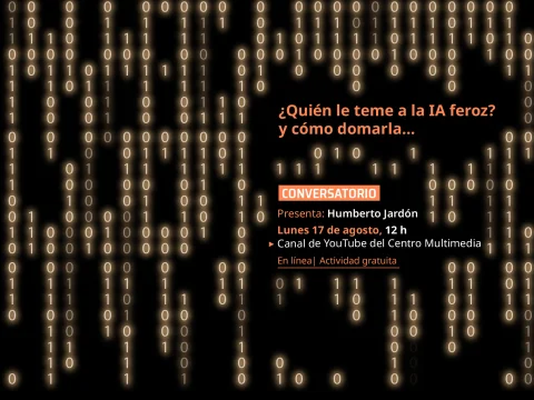 Conversatorio > Quién le teme a la IA feroz (y cómo domarla) …