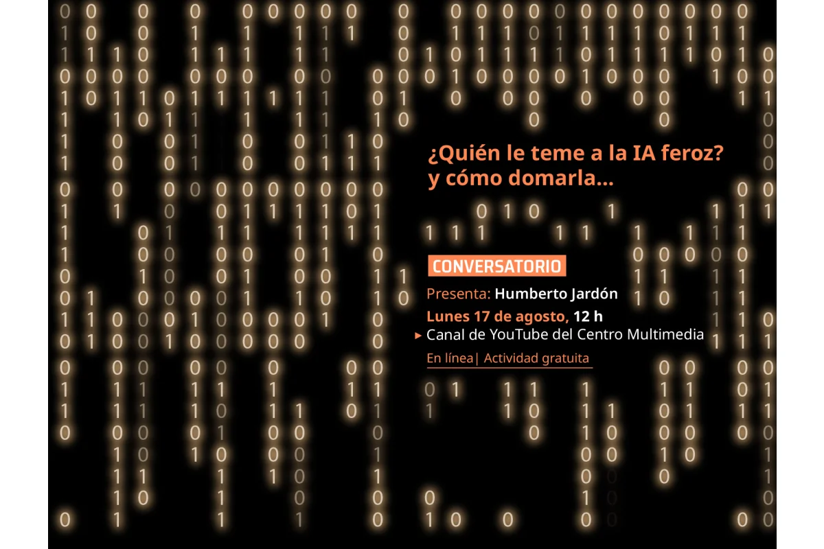 Conversatorio > Quién le teme a la IA feroz (y cómo domarla) …