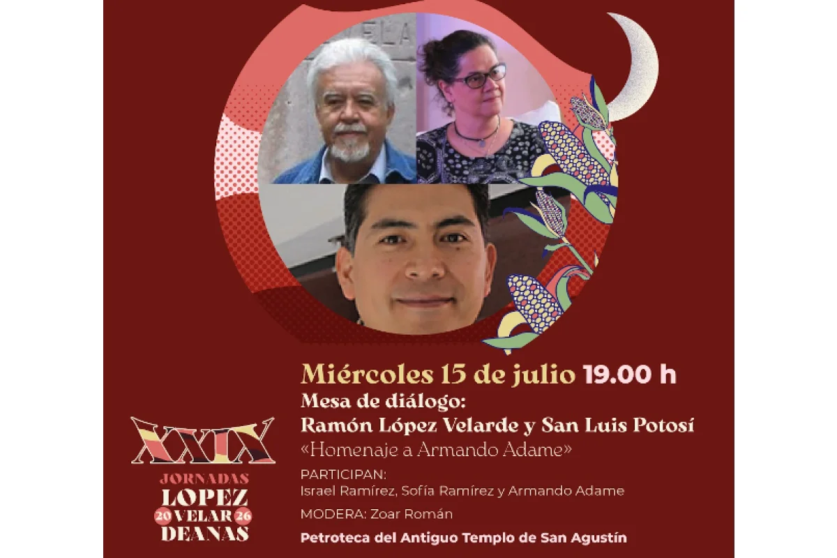 Mesa de Diálogo: Ramón López Velarde y San Luis Potosí