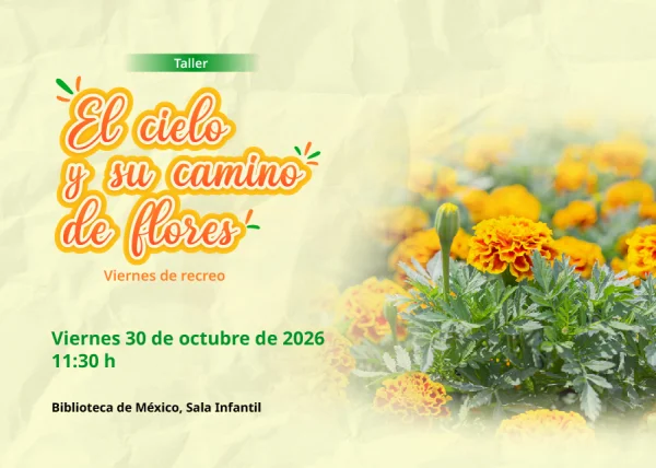 Convocatoria El cielo y su camino de flores | Viernes de recreo