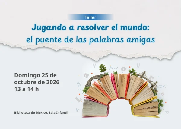 Convocatoria Jugando a resolver el mundo: el puente de las palabras amigas