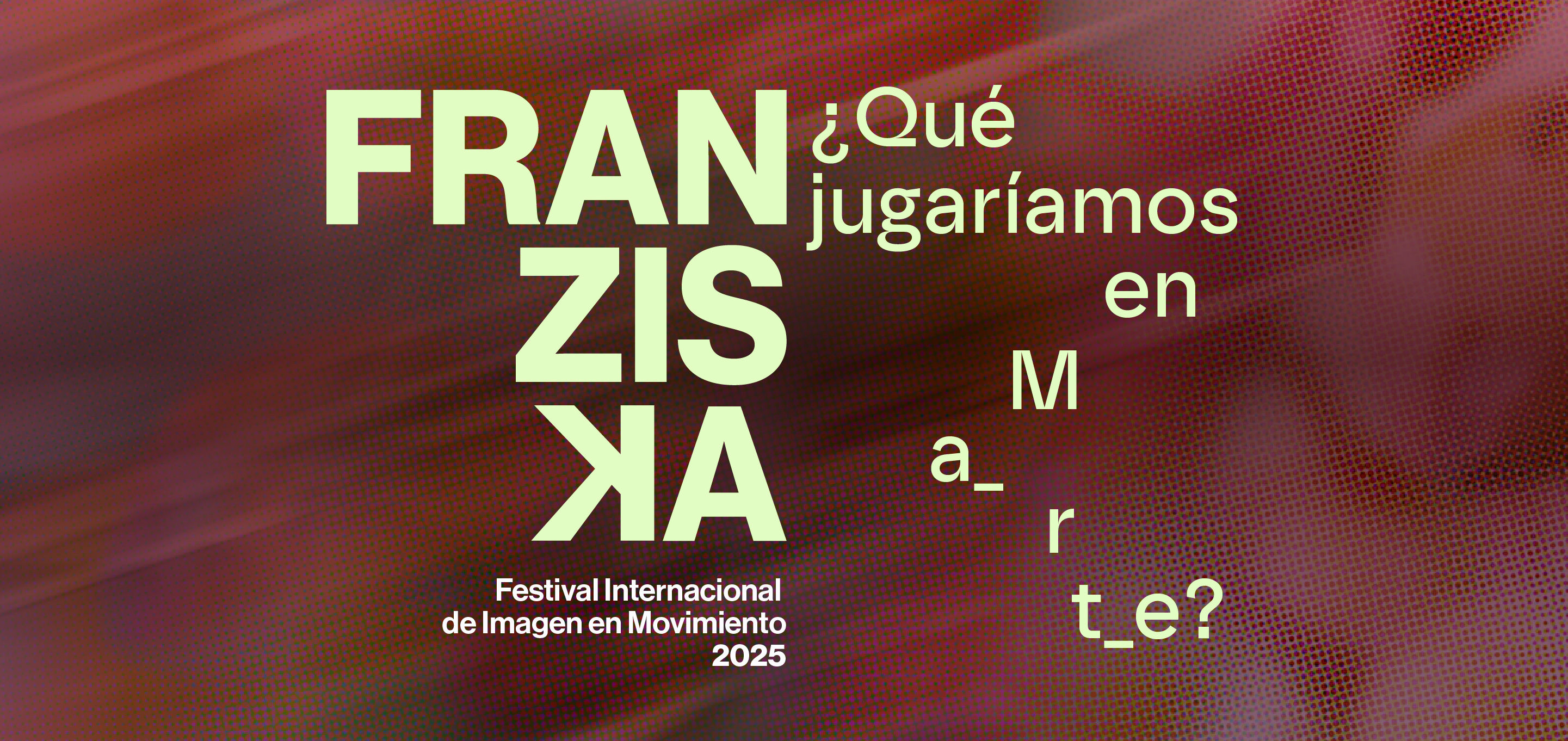 Franziska. Festival Internacional de Imagen en Movimiento