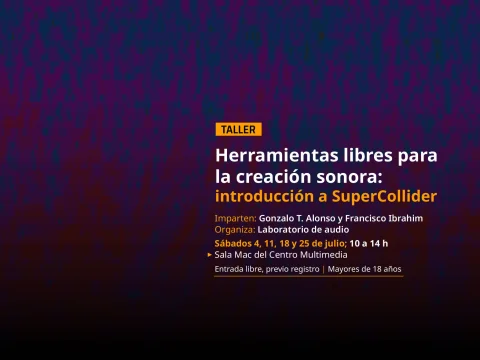 Taller > Herramientas libres para la creación sonora: introducción a SuperCollider