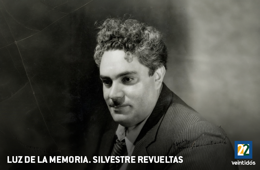 Luz de la memoria. Silvestre Revueltas, con la música en las venas