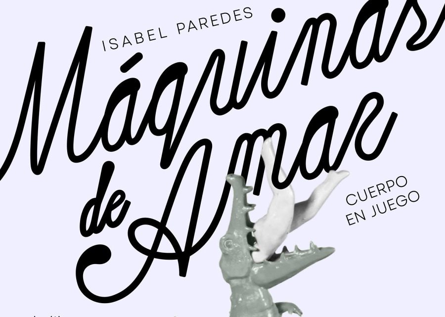 Máquinas de Amar: Cuerpo en Juego