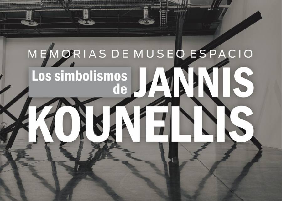 Memorias de Museo Espacio, los simbolismos de Jannis Kounellis