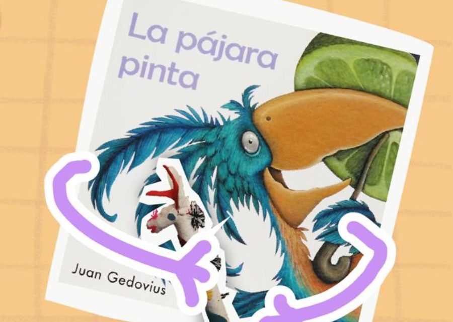 Libros que abrazan: La pájara pinta, de Juan Gedovius