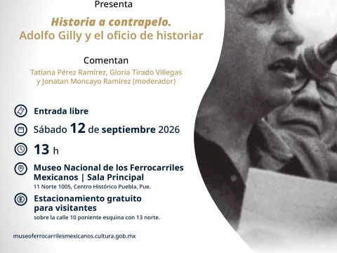 Historia a contrapelo. Adolfo Gilly y el oficio de historiar.
