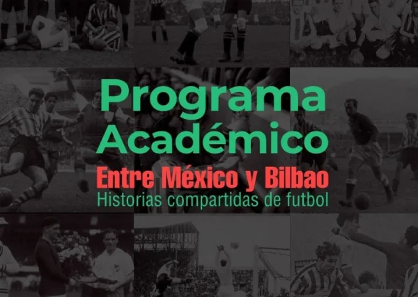 Convocatoria Programa Académico: “Entre México y Bilbao. Historias compartidas de fútbol”