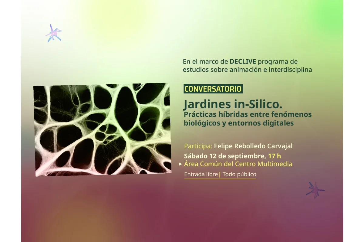Conversatorio > Jardines in-Silico. Prácticas híbridas entre fenómenos biológicos y entornos digitales
