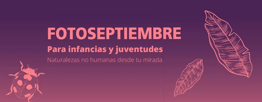 FOTOSEPTIEMBRE para infancias y juventudes